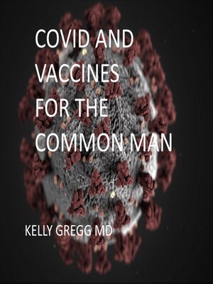 cover image of Covid and Vaccines for the Common Man